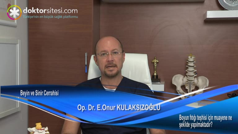 Boyun fıtığı teşhisi için muayene ne şekilde yapılmaktadır?