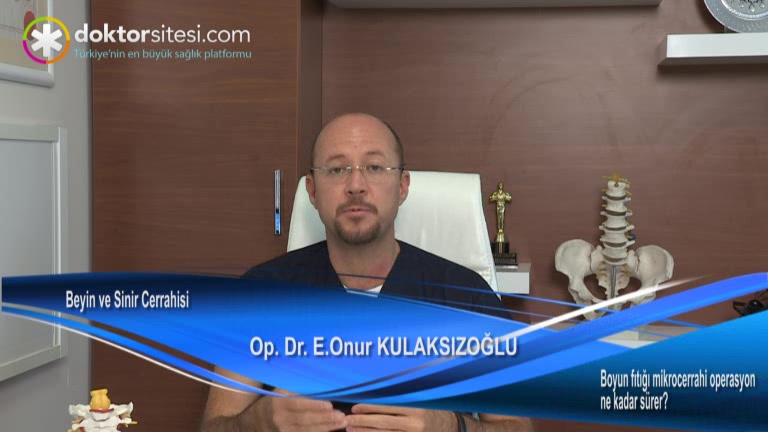 Boyun fıtığında mikrocerrahi operasyonu ne kadar sürer?