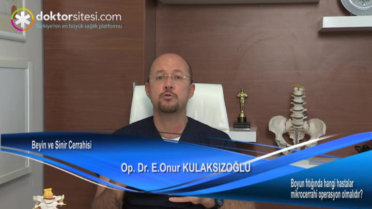 Boyun fıtığında hangi hastalar mikrocerrahi operasyonu olmalıdır?