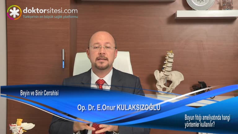 Boyun fıtığı ameliyatında hangi yöntemler kullanılır?