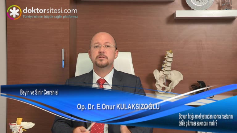 Boyun fıtığı ameliyatından sonra hastanın tatile çıkması sakıncalı mı?