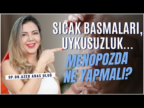Ateş Basması, Uykusuzluk, Kuruluk… Menopozda Ne Yapmalı?