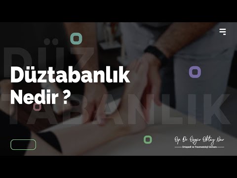 Düztabanlık Nedir?
