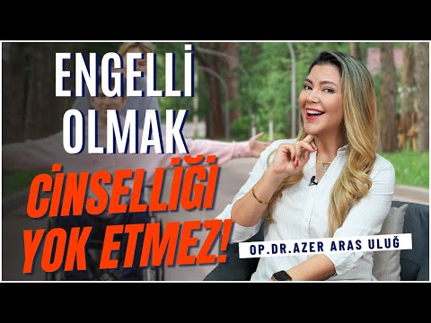 Engelli Olmak Cinselliği Yok Etmez! Engelli Bireyler Seks Yapamaz mı Sandın? I ‪@drazerarasulug‬