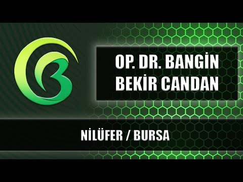 OP. DR. BANGİN BEKİR CANDAN - NİLÜFER / BURSA