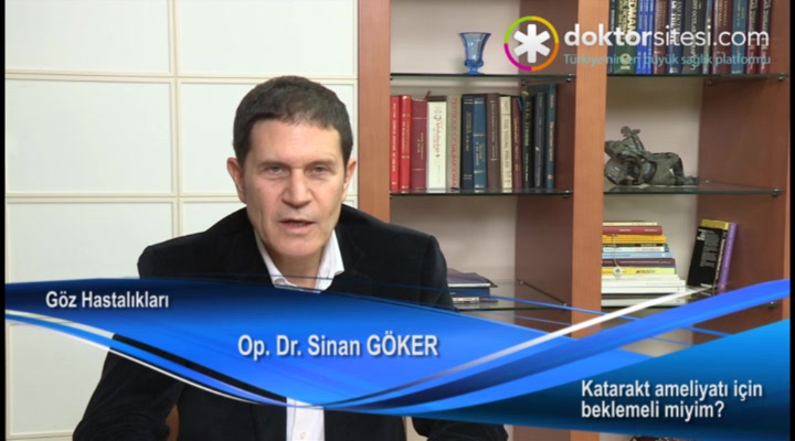 Katarakt ameliyatı için beklemeli miyim?