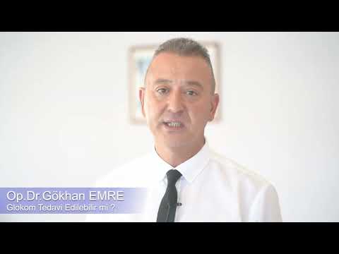 Op. Dr. Gökhan Emre Glokom Tedavi Edilebilir mi ?
