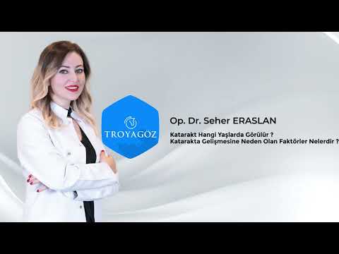 Op. Dr. Seher ERASLAN Katarakt Hangi Yaşlarda Görülür ?