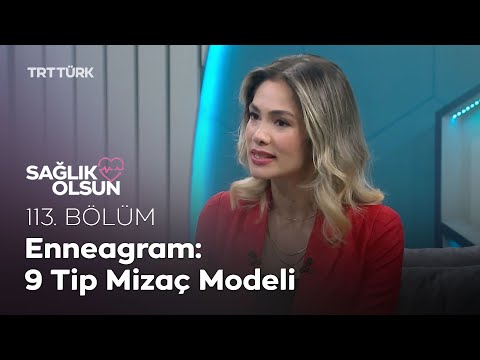 Enneagram: 9 Tip Mizaç Modeli l Sağlık Olsun - 113. Bölüm