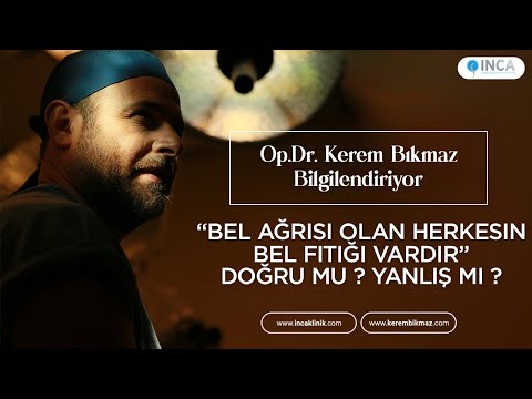"Bel Ağrısı Olan herkesin Bel Fıtığı vardır" DOĞRU MU ? YANLIŞ MI ?