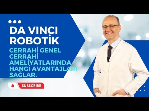 Da Vinci Robotik Cerrahi Genel Cerrahi Ameliyatlarında Hangi Avantajları Sağlar.