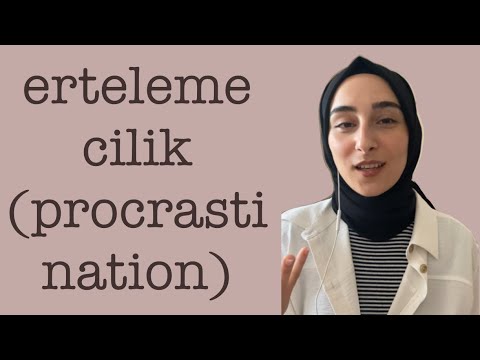 Ertelemecilik (Procrastination)