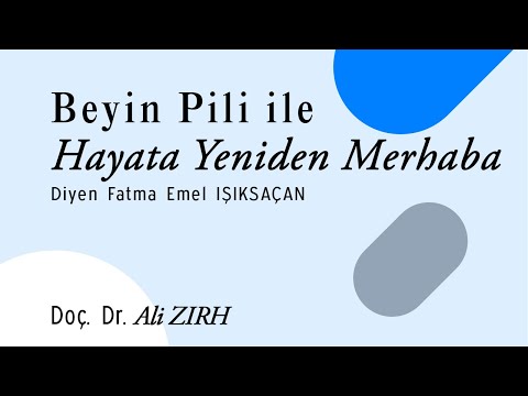 Beyin Pili ile Hayata Yeniden Merhaba Diyen Fatma Emel IŞIKSAÇAN | Doç. Dr. Ali ZIRH