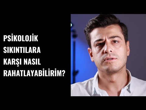Psikolojik Sıkıntılara Karşı Nasıl Rahatlayabilirim?