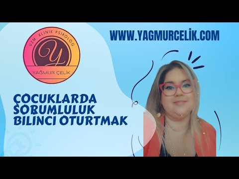 ÇOCUKLARDA SORUMLULUK BİLİNCİ NASIL KAZANILIR