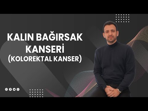 Kalın Bağırsak Kanseri (Kolorektal Kanser)