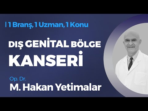 Dış Genital Bölge Kanseri - Op. Dr. M. Hakan Yetimalar