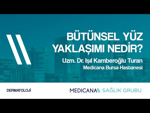 Bütünsel Yüz Yaklaşımı Nedir? - Uzm. Dr. Işıl Kamberoğlu Turan
