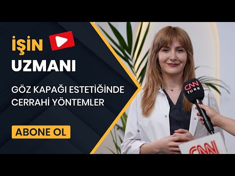 İŞİN UZMANI/ GÖZ KAPAĞI ESTETİĞİNDE CERRAHİ YÖNTEMLER/ OP. DR. FATMA BİLGE KÖSE (13 ARALIK)