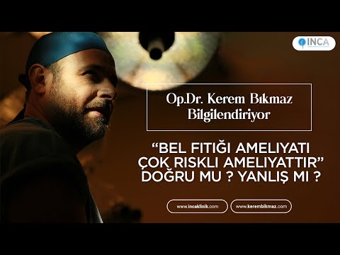 "Bel Fıtığı Ameliyatı Çok Riskli Ameliyattır" DOĞRU MU? YANLIŞ MI?