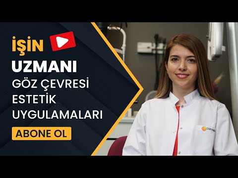 İŞİN UZMANI// OKÜLOPLASTİ: GÖZ ÇEVRESİ ESTETİK UYGULAMALARI (dünyagöz)//OP. DR. YELİZ ACAR 20 TEMMUZ
