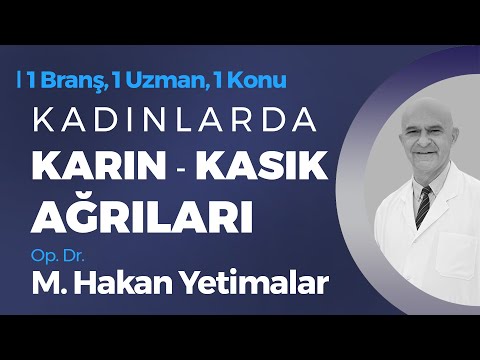 Kadınlarda Karın - Kasık Ağrıları - Op. Dr. M. Hakan Yetimalar