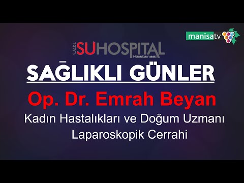 SAĞLIKLI GÜNLER- Özel Su Hastanesi/Op. Dr.Emrah Beyan -Kadın Hast.ve Doğ. Uzm.-Laparoskopik Cerrahi
