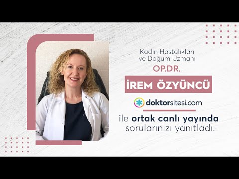 Kadın Hastalıkları ve Doğum Uzmanı Op.Dr.İrem Özyüncü canlı yayında sorularınızı yanıtladı.