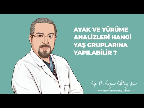 Ayak ve Yürüme Analizlerinin Uygulama Yaşları