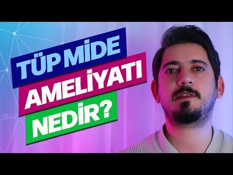 Tüp Mide (Gastric Sleeve) Ameliyatı Nedir?