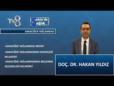 Karaciğer Yağlanması Nedir ? | Doç. Dr. Hakan Yıldız | 8'de Sağlık