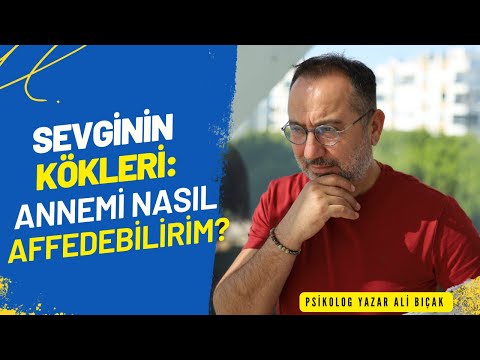 Anne Sevgisizliğinin Psikolojik Sonuçları: Affetmek Ama Nasıl?