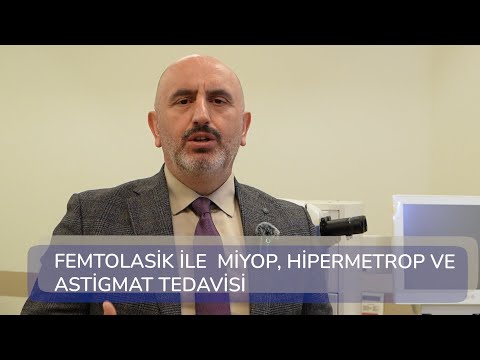 FEMTOLASİK İLE MİYOP HİPERMETROP VE ASTİGMAT TEDAVİSİ
