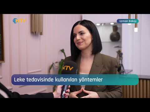 NTV UZMAN BAKIŞI | MELAZMA NEDİR, NASIL TEDAVİ EDİLİR? | DR. ESMA ERBUDAK DİNÇ | 19 OCAK