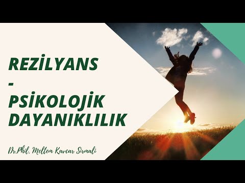 Rezilyans - Psikolojik Dayanıklılık