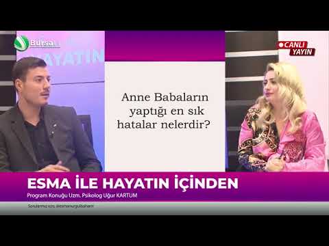 Esma İle Hayatın İçinden- Uzm. Psikolog Uğur KARTUM