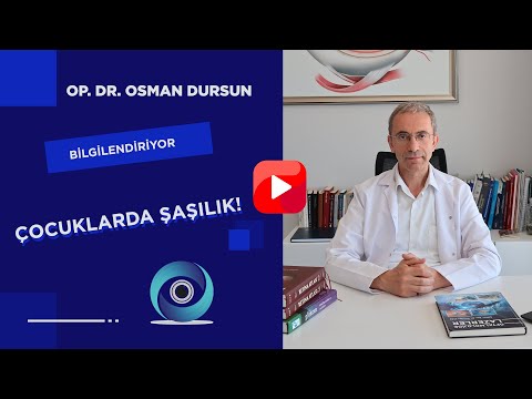 Op. Dr. Osman Dursun, Çocuklarda Şaşılıkla İlgili Bilgilendirme