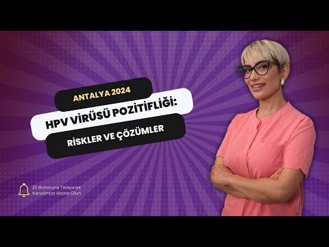HPV Virüsü Pozitifliği: Riskler ve Çözümler