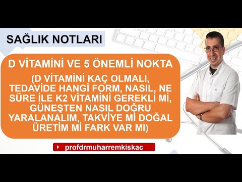 D Vitamini, D vitamini kaç olmalı, hangi form, K2 gerekli mi