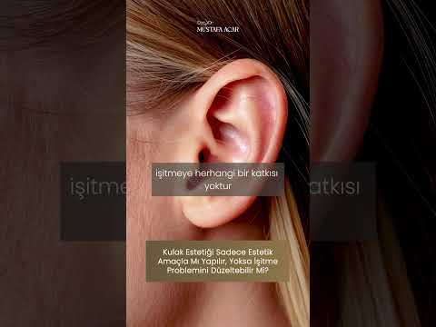 Kulak Estetiği Sadece Estetik Amaçla Mı Yapılır, Yoksa İşitme Problemini Düzeltebilir Mi?
