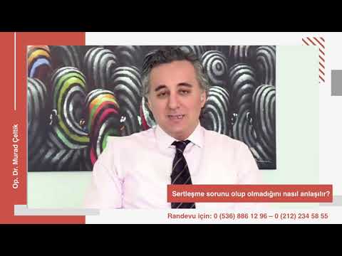 Sertleşme sorunu olup olmadığını nasıl anlaşılır?