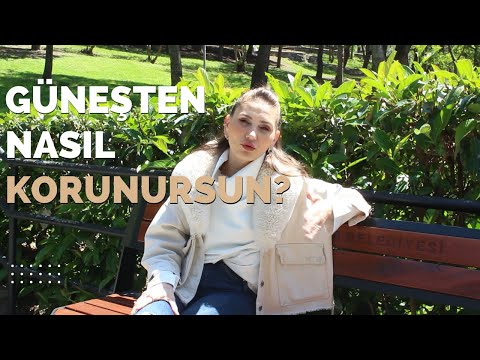 GÜNEŞTEN NASIL KORUNMALI? (Fotoyaşlanma)