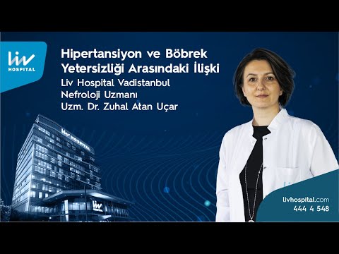 Hipertansiyon ve Böbrek Yetmezliği Arasındaki İlişki // Uzm. Dr. Zuhal Atan Uçar
