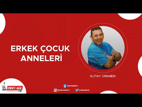 ERKEK ÇOCUK ANNELERİ