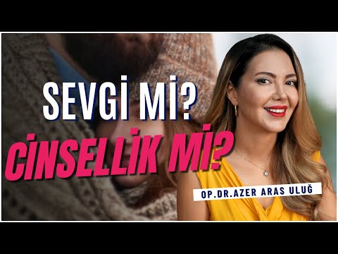 Sevgi mi? Cinsellik mi?