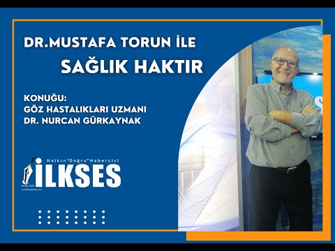 Mustafa Torun ile Sağlık Haktır programının konuğu Göz Hastalıkları Uzmanı Dr. Nurcan Gürkaynak