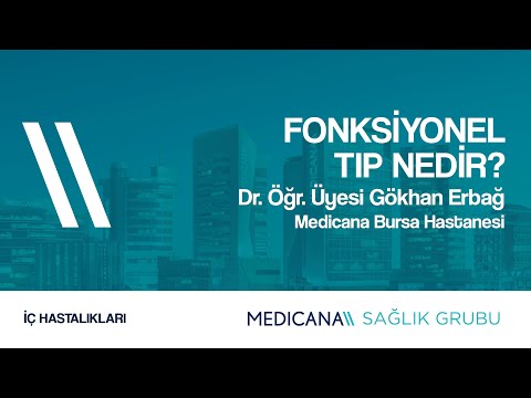 Fonksiyonel Tıp Nedir? -Dr. Öğr. Üyesi Gökhan Erbağ