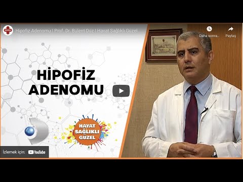 Hipofiz Adenomu ameliyatı. Prof. Dr. Bülent DÜZ