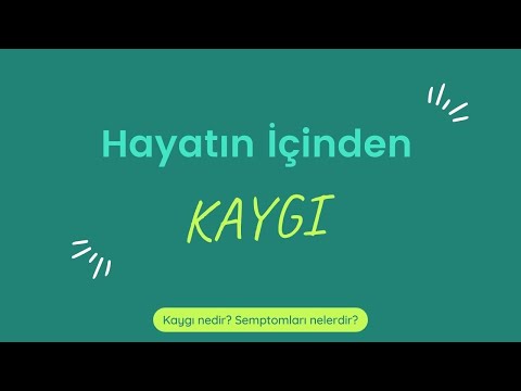 Hayatın İçinden: Kaygı