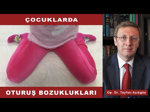 Çocuklarda Oturuş Bozuklukları - Op. Dr. Tayfun Açıkgöz